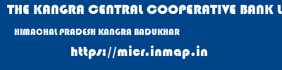 THE KANGRA CENTRAL COOPERATIVE BANK LIMITED  HIMACHAL PRADESH KANGRA BADUKHAR   micr code
